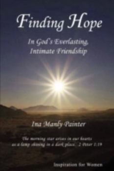 Paperback Finding Hope in God's Everlasting, Intimate Friendship Book