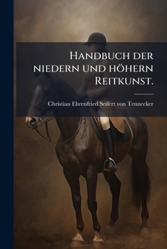 Paperback Handbuch der niedern und höhern Reitkunst. [German] Book
