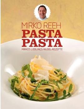 Paperback Pasta Pasta: Mirkos Lieblings Nudel Rezepte [German] Book