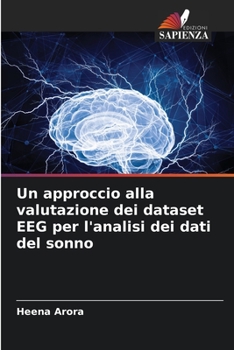 Paperback Un approccio alla valutazione dei dataset EEG per l'analisi dei dati del sonno [Italian] Book
