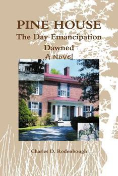 Paperback Pine House - The Day Emancipation Dawned Book