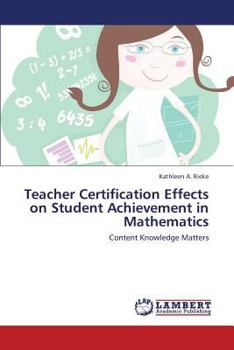 Paperback Teacher Certification Effects on Student Achievement in Mathematics Book