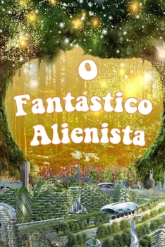 Paperback O Fant?stico Alienista: A Conspira??o Conspiracionista [Portuguese] Book