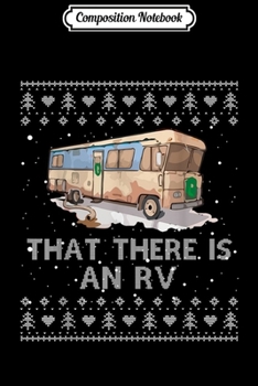 Paperback Composition Notebook: That There Is An Rv Ugly Christmas Sweater Journal/Notebook Blank Lined Ruled 6x9 100 Pages Book