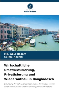 Wirtschaftliche Umstrukturierung, Privatisierung und Wiederaufbau in Bangladesch (German Edition)