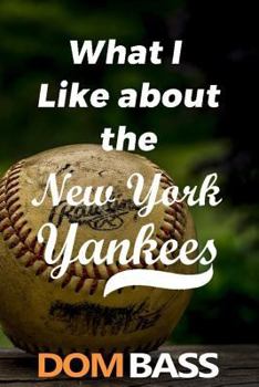 Paperback What I Like about the New York Yankees Book