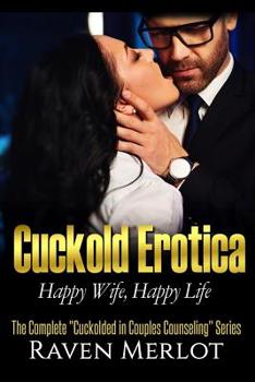 Paperback The Complete Cuckolded in Couples Counseling Series: Happy Wife, Happy Life Book