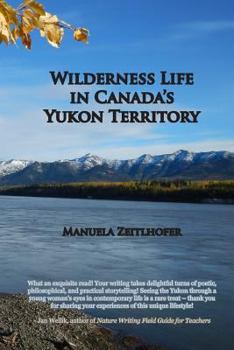 Wilderness Life in Canada's Yukon Territory
