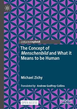 Hardcover The Concept of Menschenbild and What It Means to Be Human Book