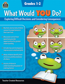 Paperback What Would You Do?: Exploring Difficult Decisions and Considering Consequences (Gr. 1-2) Book