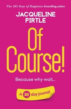 Paperback Of Course - Because why wait: A 30 day journal Book