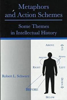Hardcover Metaphors and Action Schemes: Some Themes in Intellectual History Book