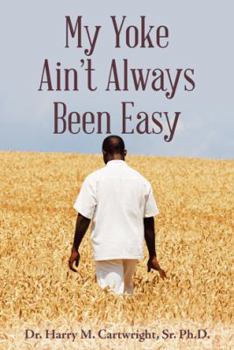 Paperback My Yoke Ain't Always Been Easy Book