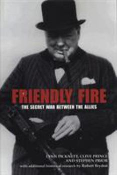 Paperback Friendly Fire: The Secret War Between the Allies Book