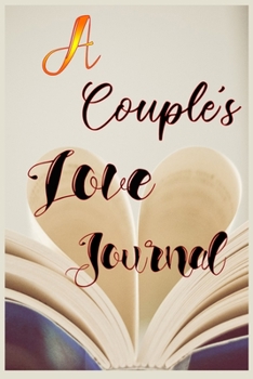 Paperback A Couple's Love Journal: A year Reignite Your Relationship, Deepen Communication, and Strengthen Your Bond Book