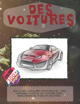 Bon livre � colorier pour adulte - Des voitures. Plus de 100 Voiture: Opel, BMW, Porsche, Ford et d'autres.