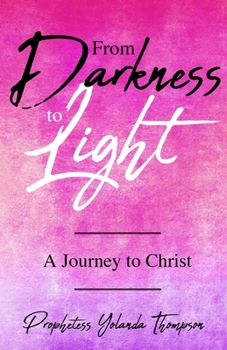Paperback From Darkness to Light: A Journey to Christ Book