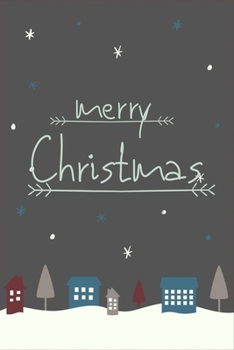 Christmas Notebook: Christmas Journal,Christmas Gift,Christmas Notes(journal ,120 page,White Paper 6x9 inches).Great to give as a gift for kids,family,teacher or best friend