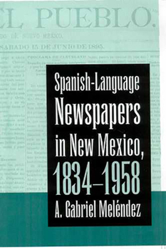 Paperback Spanish-Language Newspapers in New Mexico, 1834-1958 Book
