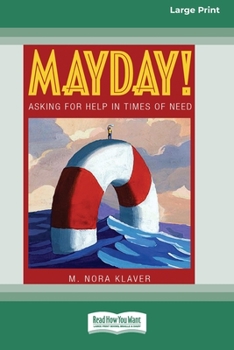 Paperback Mayday!: Asking for Help In Times of Need (16pt Large Print Edition) Book