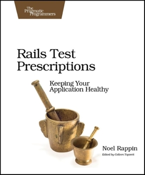 Paperback Rails Test Prescriptions: Keeping Your Application Healthy Book