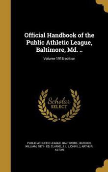 Hardcover Official Handbook of the Public Athletic League, Baltimore, Md. ..; Volume 1918 edition Book