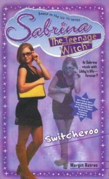 Switcheroo (Sabrina, the Teenage Witch (Numbered Hardcover)) - Book #30 of the Sabrina the Teenage Witch