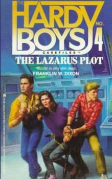The Lazarus Plot (The Hardy Boys Casefiles, #4) - Book #4 of the Hardy Boys Casefiles