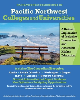 Paperback Pacific Northwest Colleges and Universities: A Guided Exploration of Inclusive, Innovative and Accessible Education Book