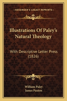 Paperback Illustrations Of Paley's Natural Theology: With Descriptive Letter Press (1826) Book