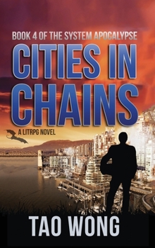 Hardcover Cities in Chains: A LitRPG Apocalypse: The System Apocalypse: Book 4 Book