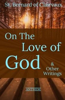 Paperback St. Bernard of Clairvaux: On the Love of God & Other Writings Book