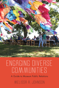 Hardcover Engaging Diverse Communities: A Guide to Museum Public Relations Book