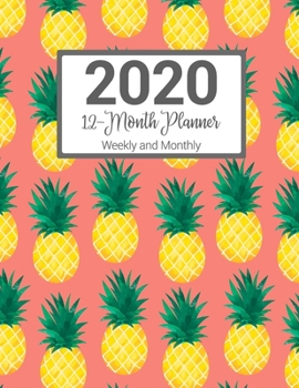 2020 12-Month Planner Weekly & Monthly: Pineapple Pattern With Daily Goals and Meal Planner Coral