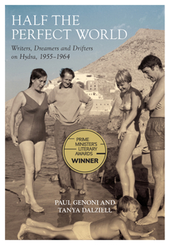 Paperback Half the Perfect World: Writers, Dreamers and Drifters on Hydra, 1955-1964 Book