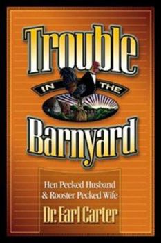 Paperback Trouble in the Barnyard: Hen Pecked Husband & Rooster Pecked Wife Book