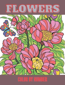 Paperback Flowers Color By Number.: Color by Numbers for Adults: Flowers Flowers is packed with 50 beautiful images to color by the numbers. Book