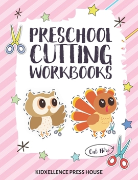 Paperback Preschool Cutting Workbooks: A Fun Beginner Scissors Skills Activity and Coloring Book for Kids and Toddlers Ages 3-5 who loves cutting and colorin Book