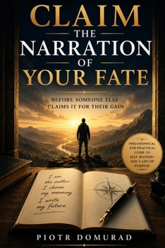 Paperback Claim the Narration of Your Fate: Before Someone Else Claims It for Their Gain Book