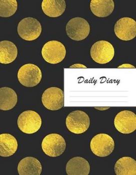 Daily Diary: Blank 2020 Journal Entry Writing Paper for Each Day of the Year | Gold Polka dot Golden Pattern | January 20 - December 20 | 366 Dated ... Your Life, Set Goals & Get Things Done