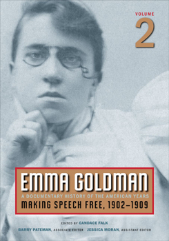 Paperback Emma Goldman, Vol. 2: A Documentary History of the American Years, Volume 2: Making Speech Free, 1902-1909 Volume 1 Book