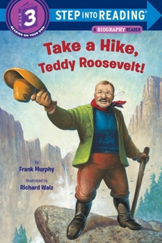 Paperback Take a Hike, Teddy Roosevelt! Book
