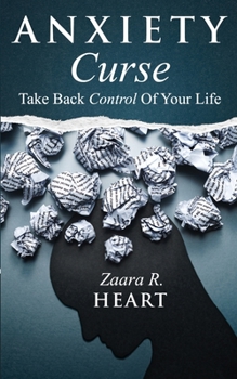 Paperback Anxiety Curse: Take Back Control Of Your Life Book