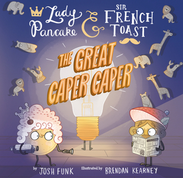 The Great Caper Caper - Book #5 of the Lady Pancake & Sir French Toast