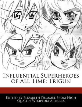 Paperback Influential Superheroes of All Time: Trigun Book