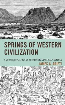 Hardcover Springs of Western Civilization: A Comparative Study of Hebrew and Classical Cultures Book