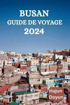 Paperback Busan Guide de Voyage 2024 [French] Book