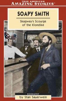 Paperback Soapy Smith: Skagway's Scourge of the Klondike Book