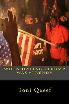 Paperback When Hating #Trump Was #Trendy Book