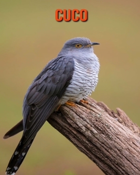 Cuco: Imágenes asombrosas y datos curiosos (Spanish Edition)